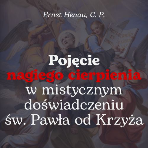 Pojęcie nagiego cierpienia w mistycznym doświadczeniu św. Pawła od Krzyża