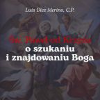 Św. Paweł od Krzyża o szukaniu i znajdowaniu Boga