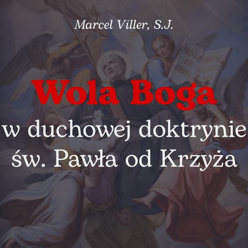 Wola Boga w duchowej doktrynie św. Pawła od Krzyża